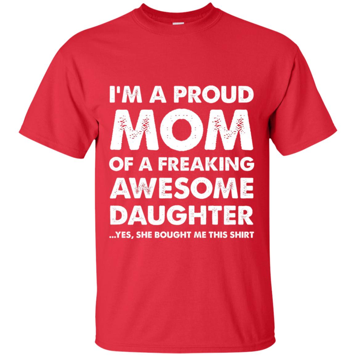 Mother_s Day Gift Proud Mom Shirt From A Daughter To Mom Red
