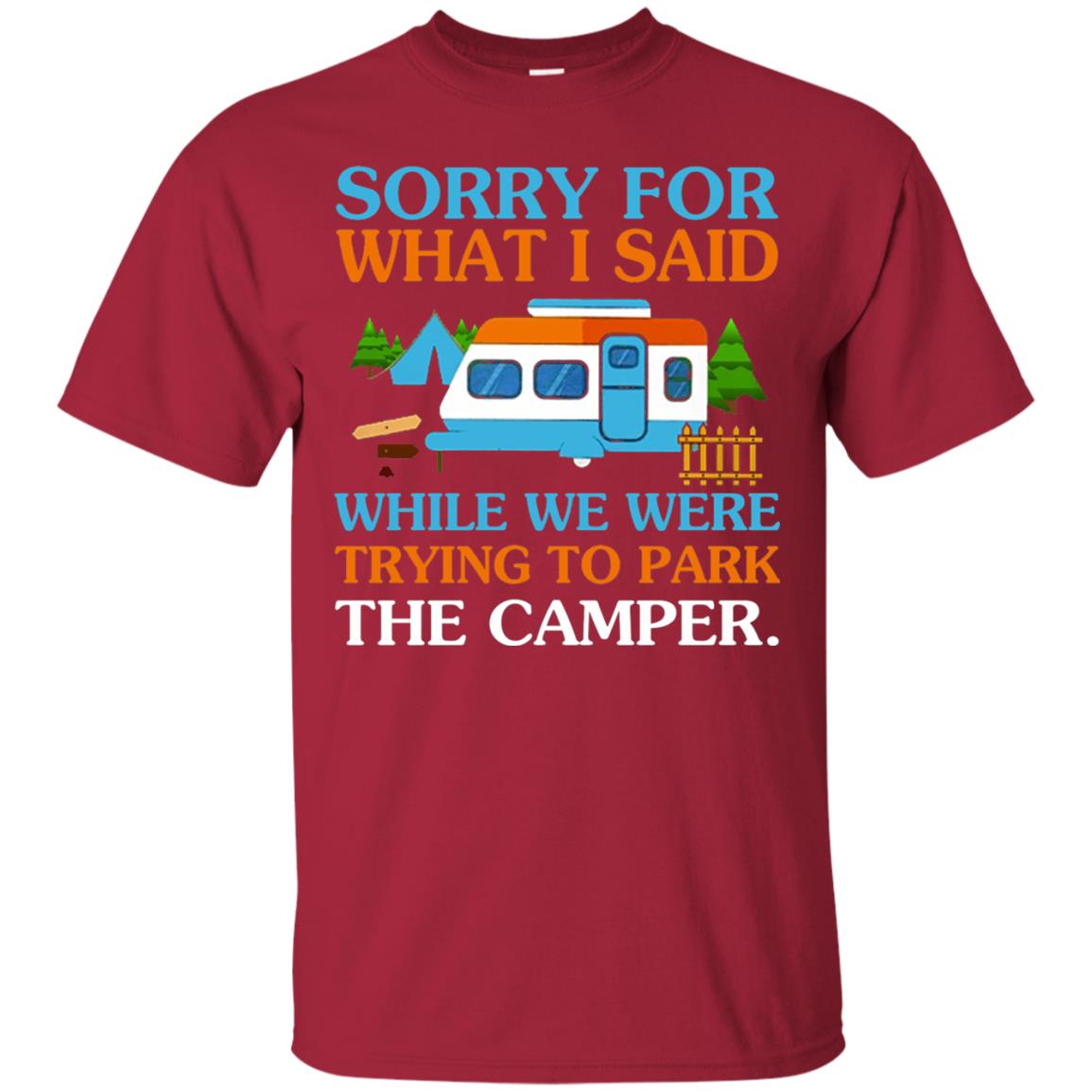 While We Were Trying To Park The Camper T-shirt Cardinal
