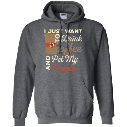 Coffee Lovers T-shirt I Just Want To Drink Coffee And Pet My Beagle Dark Heather