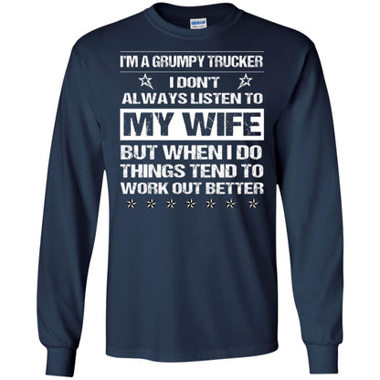 Im A Grumpy Trucker I Dont Always Listen To My Wife Shirt Navy