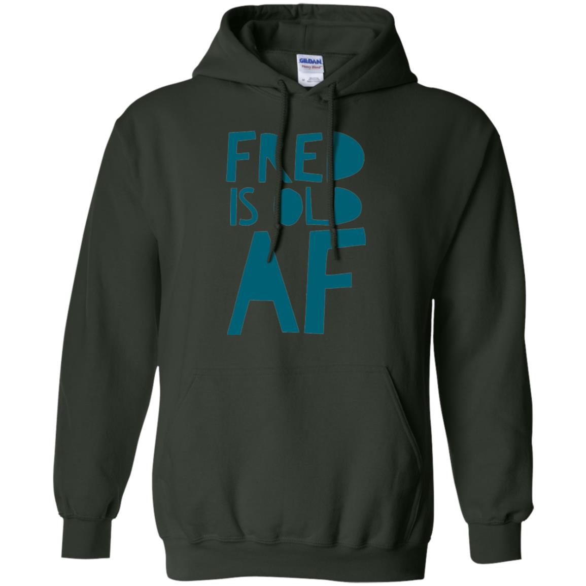 Fred Is Old Af T-shirt Forest Green