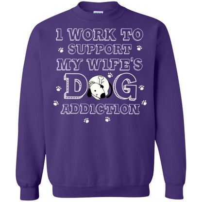 Husband T-shirt I Work To Support My Wife's Dog Addiction Purple
