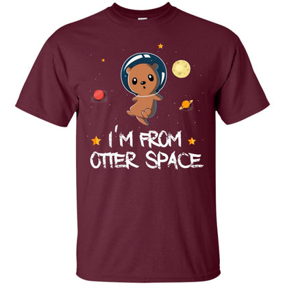 I_m From Otter Space Lovely Otter T-shirt Maroon