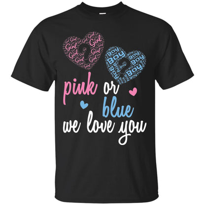 Gender Reveal Party T-shirt Pink Or Blue We Love You Black