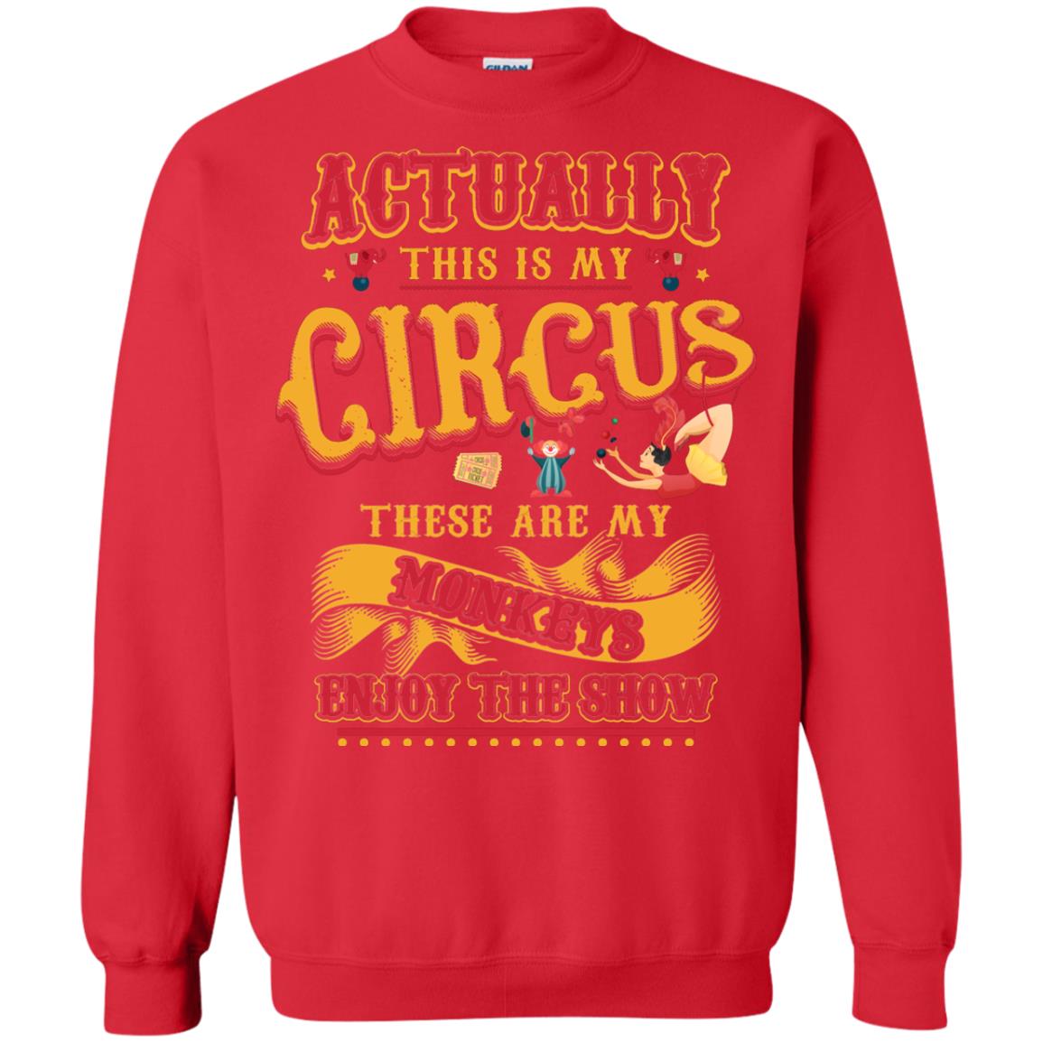 Actually This Is My Circus These Are My Monkeys Enjoy The Show Mommy Shirt Red
