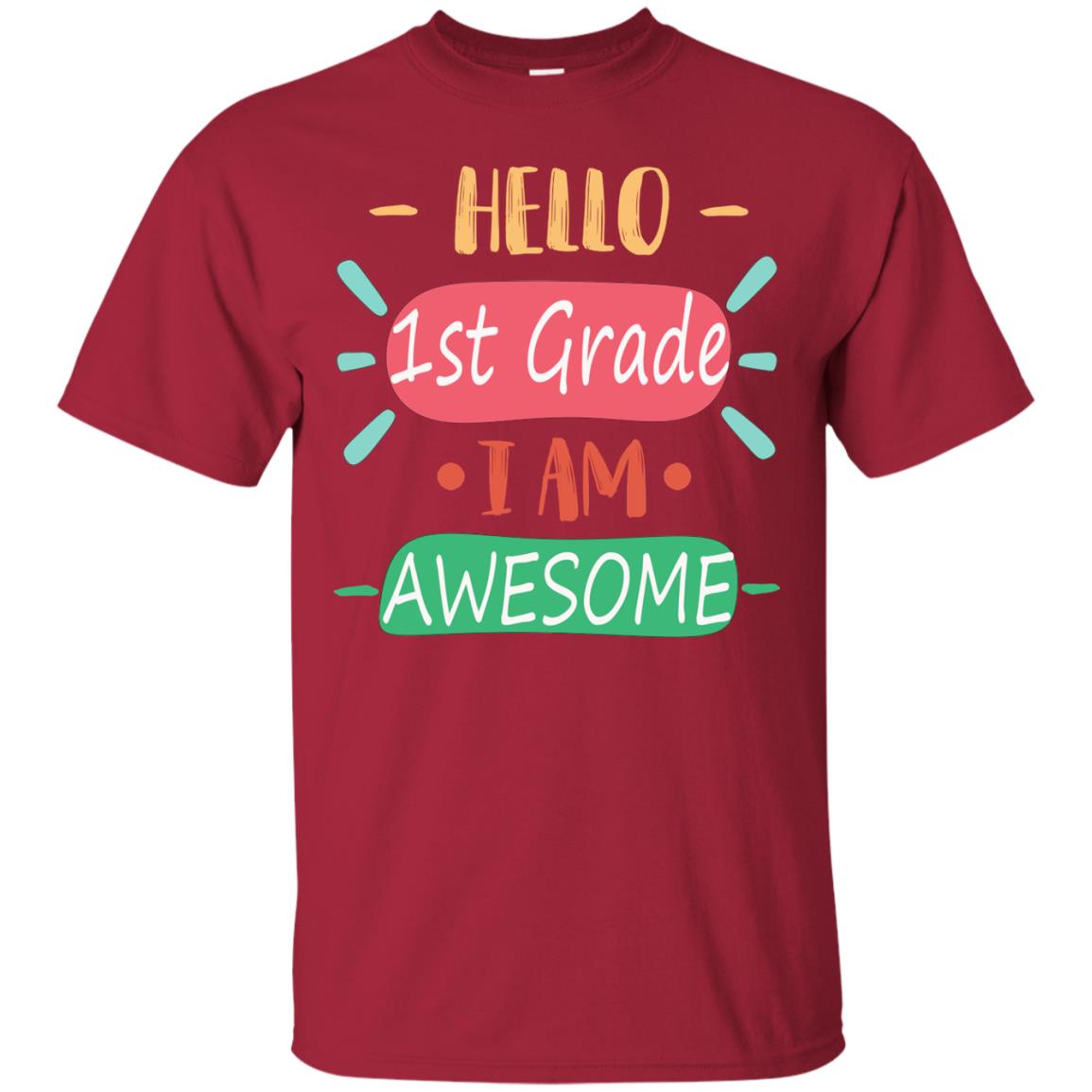 Hello 1st Grade I Am Awesome 1st Back To School First Day Of School Shirt Cardinal