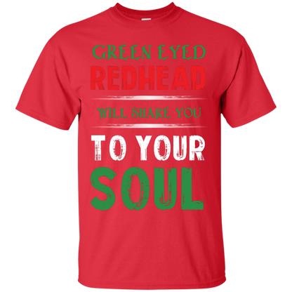 Redhead T-Shirt Green Eyed Redhead Will Shake You To Your Soul Red