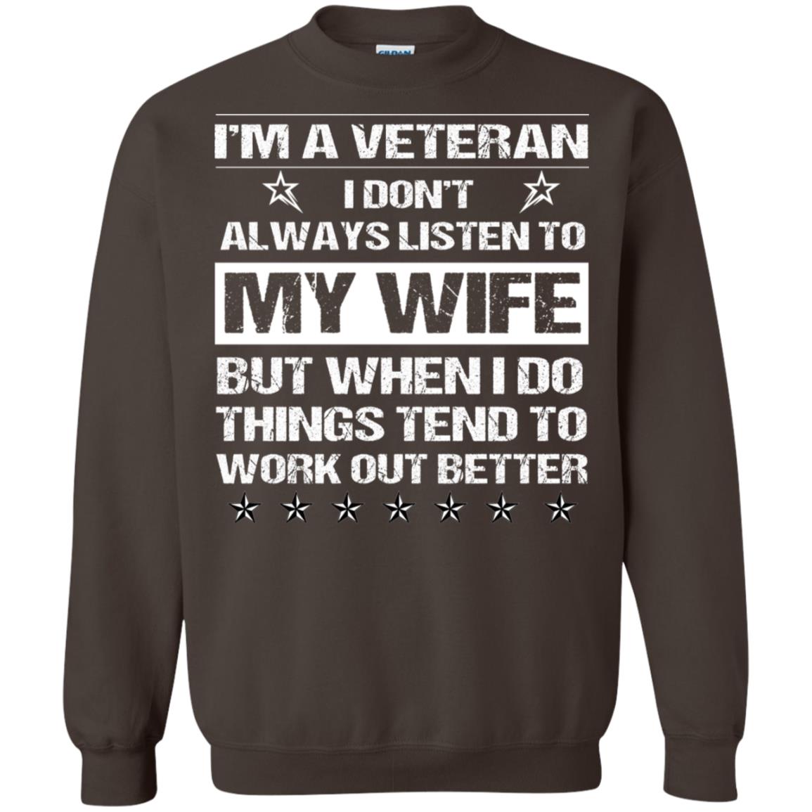 Im A Veteran I Dont Always Listen To My Wife Shirt Dark Chocolate
