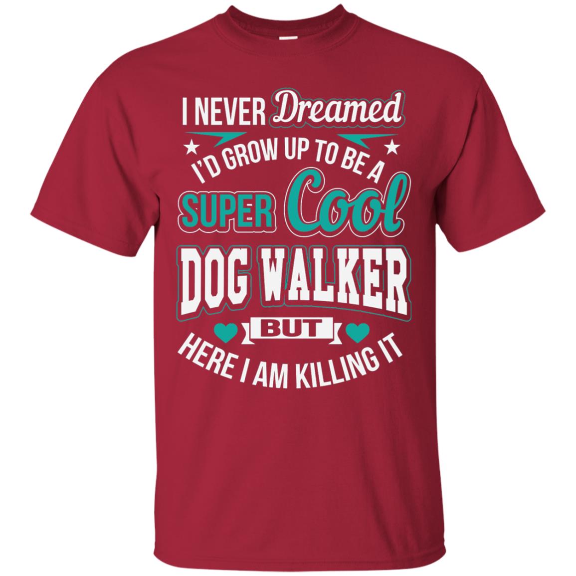 Funny Dog Walker T-shirt Super Cool Dog Walker Cardinal