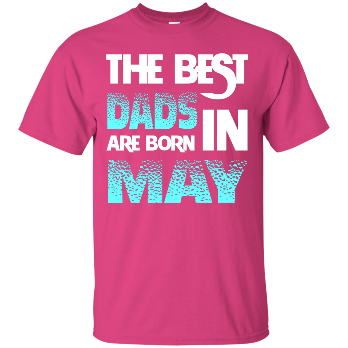 Daddy T-shirt The Best Dads Are Born In May Heliconia