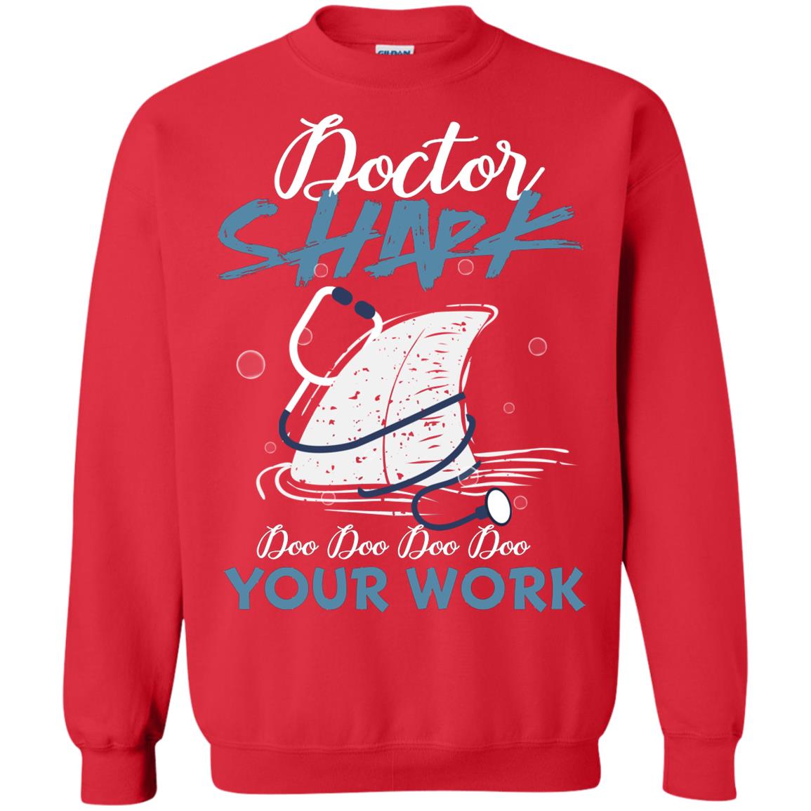 Doctor Shark Doo Doo Doo Your Work Shark Gift Shirt For Womens Or Mens Red