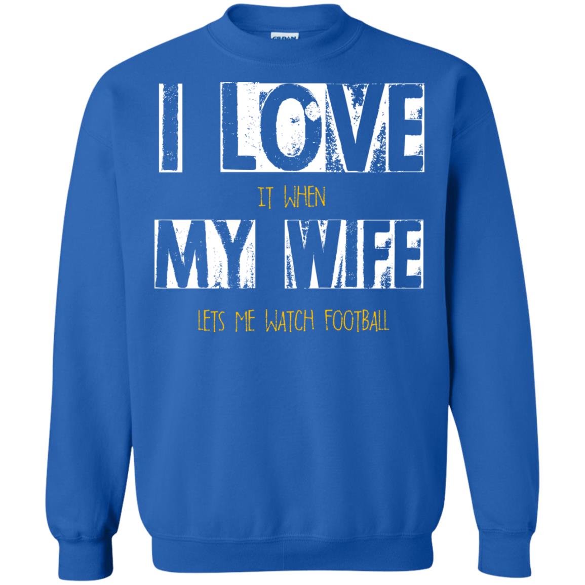 Husband T-shirt I Love It When My Wife Lets Me Watch Football Royal