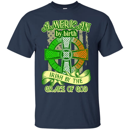 American By Birth Irish By The Grace Of God Shirt Saint Patrick_s Day Navy