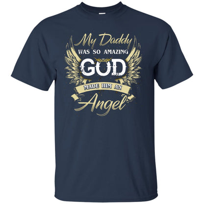 My Daddy Was So Amazing God Made Him An Angel Navy