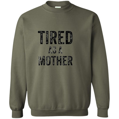 Mommy T-shirt Tired As A Mother T-shirt Military Green