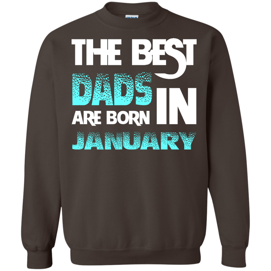 Daddy T-shirt The Best Dads Are Born In January Dark Chocolate
