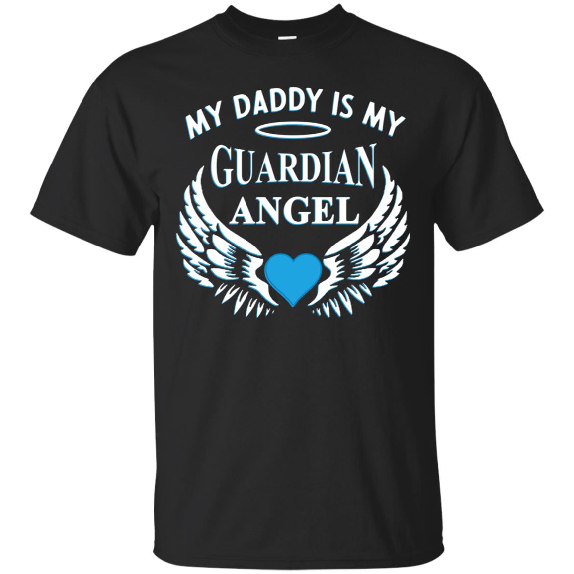 My Daddy Is My Guardian Angel Daddy In Heaven Shirt Black