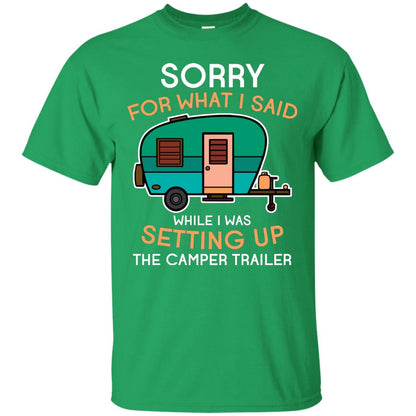Camping Lover T-shirt I Was Setting Up The Camper Trailer Irish Green