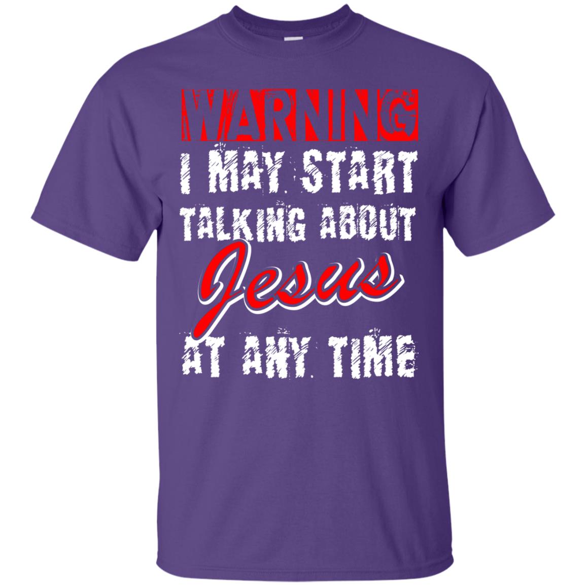 Christian T-shirt Warning I May Start Talking About Jesus At Any Time Purple