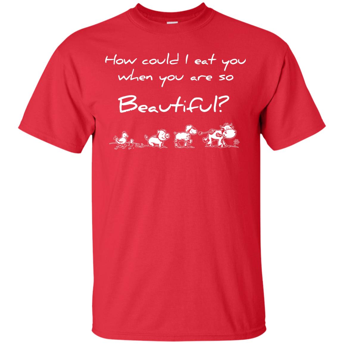 How Could I Eat You When You Are So Beautiful Vegetarian Shirt Red