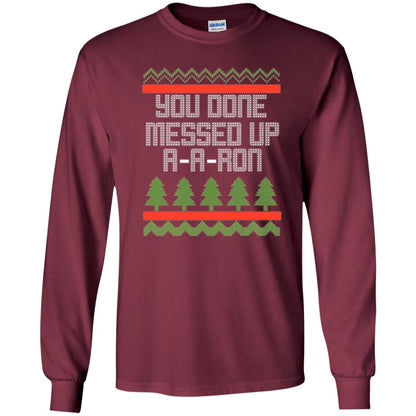 Christmas T-shirt Ya Done Messed Up A A Ron Maroon