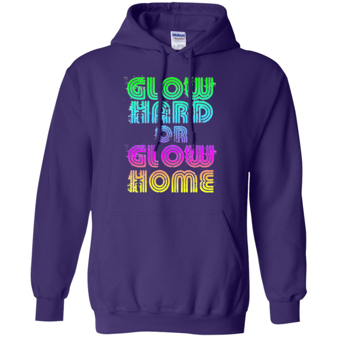 Glow Hard Or Glow Home T-shirt Purple