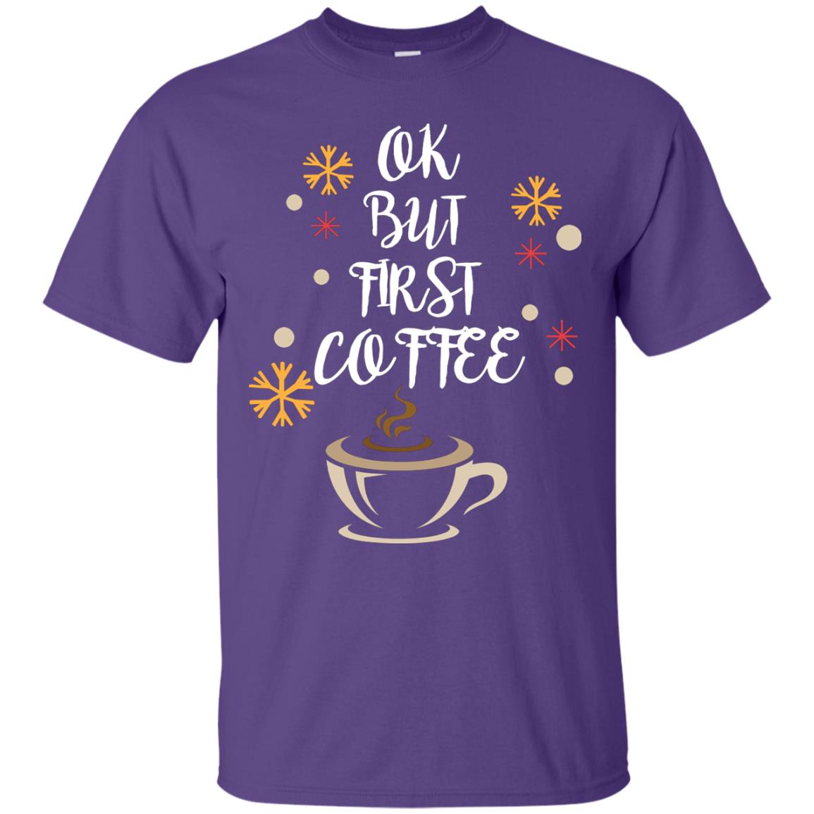 Ok But First Coffee Shirt For Coffee Lovers Purple