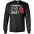 I Kickbox To Burn Off The Carzy Boxing Lover ShirtG240 Gildan LS Ultra Cotton T-Shirt