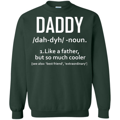 Daddy Like A Father But So Much Cooler Shirt Forest Green