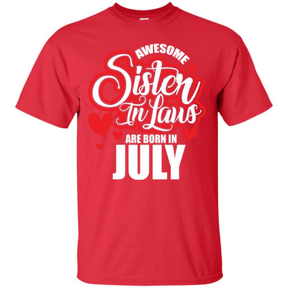 July T-shirt Awesome Sister In Laws Are Born In July Red