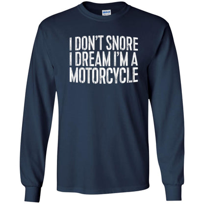 Motorcycle Lovers T-shirt I Don_t Snore I Dream I_m A Motorcycle Navy