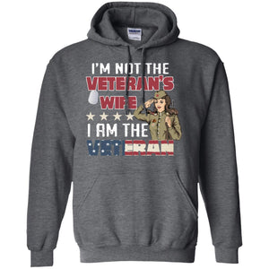 I'm Not The Veteran's Wife I Am The Veteran Shirt For Woman VeteranG185 Gildan Pullover Hoodie 8 oz.