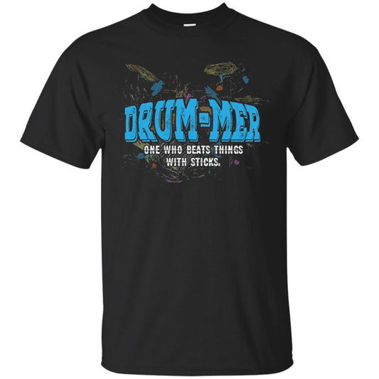 Drummer Definition T-shirt Drummer One Who Beats Things With Stick Black