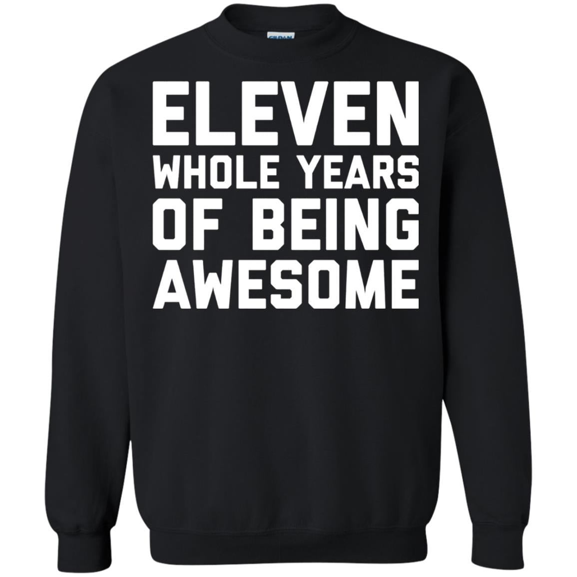 Eleven Whole Years Of Being Awesome 11th Birthday T-shirt Black
