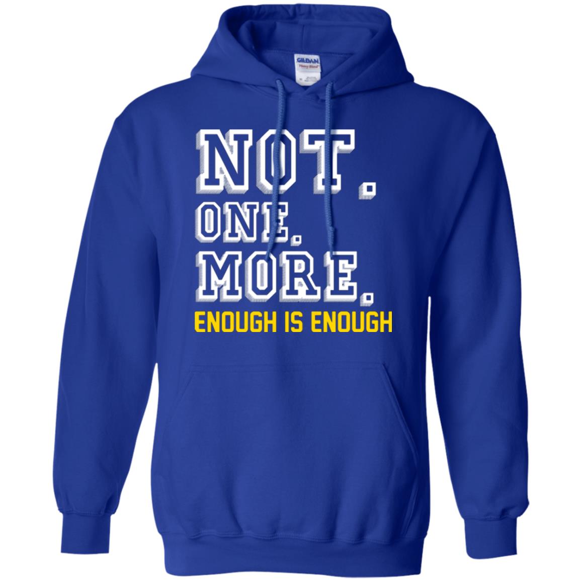 Not One More Enough Is Enough T-shirt Royal