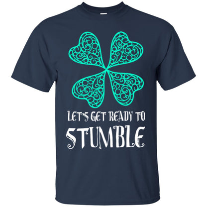 Stain Patrick's Day T-shirt Let's Get Ready To Stumble Navy