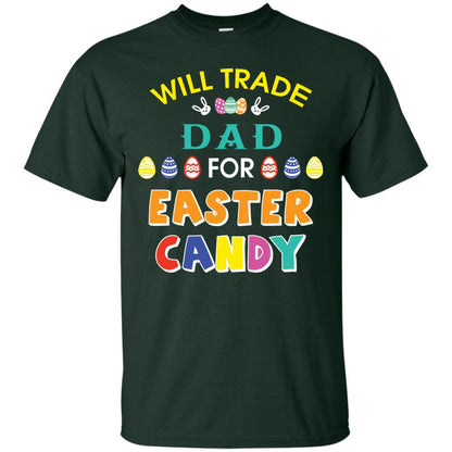 Will Trade Dad For Easter Candy Family T-shirt T-shirt For Easter Holiday Forest