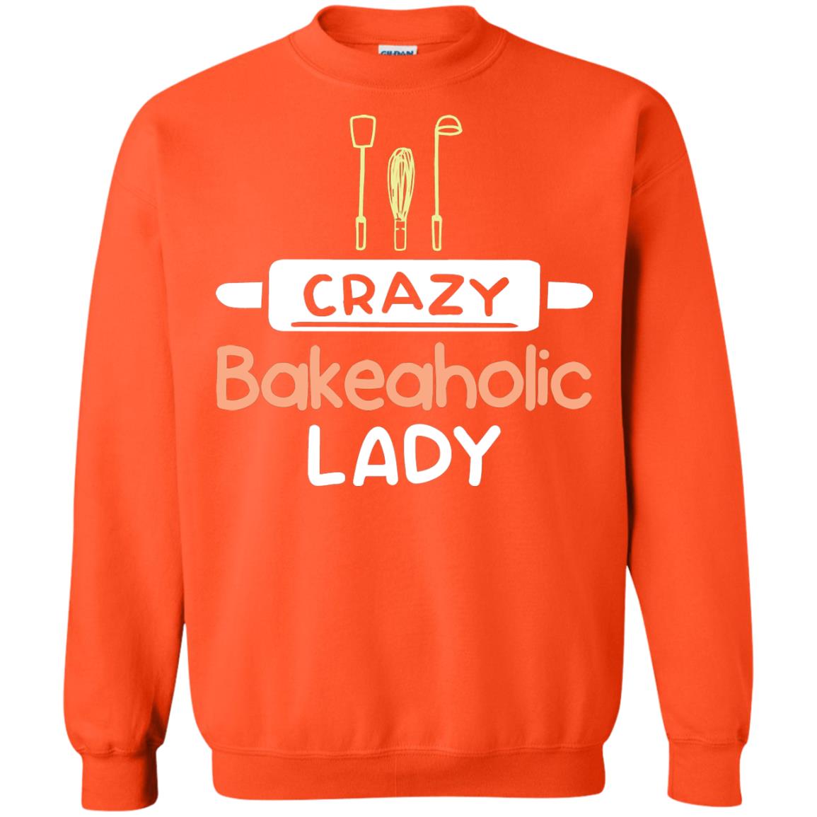 Crazy Bakeaholic Lady Baking Lover Shirt Orange