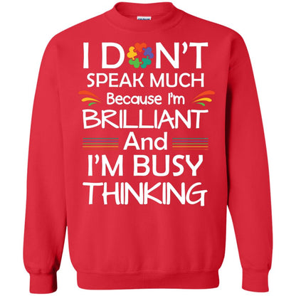 I Don_t Speak Much Because I_m Brilliant And I_m Busy Thinking Autism Awareness T-shirt Red