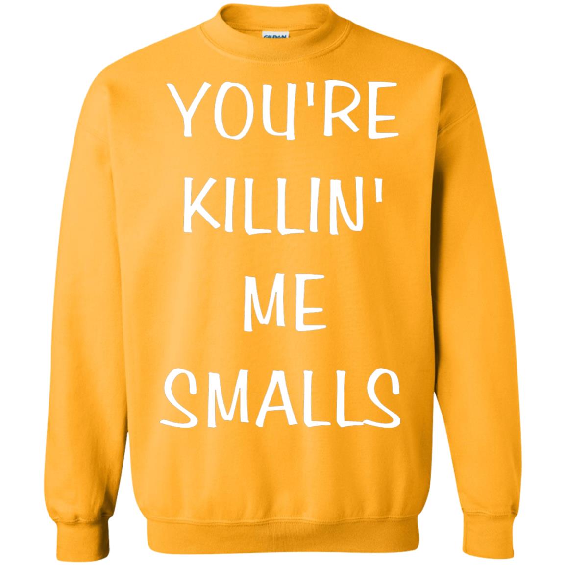 You_re Killin Me Smalls Funny Cute Baseball Shirt Gold