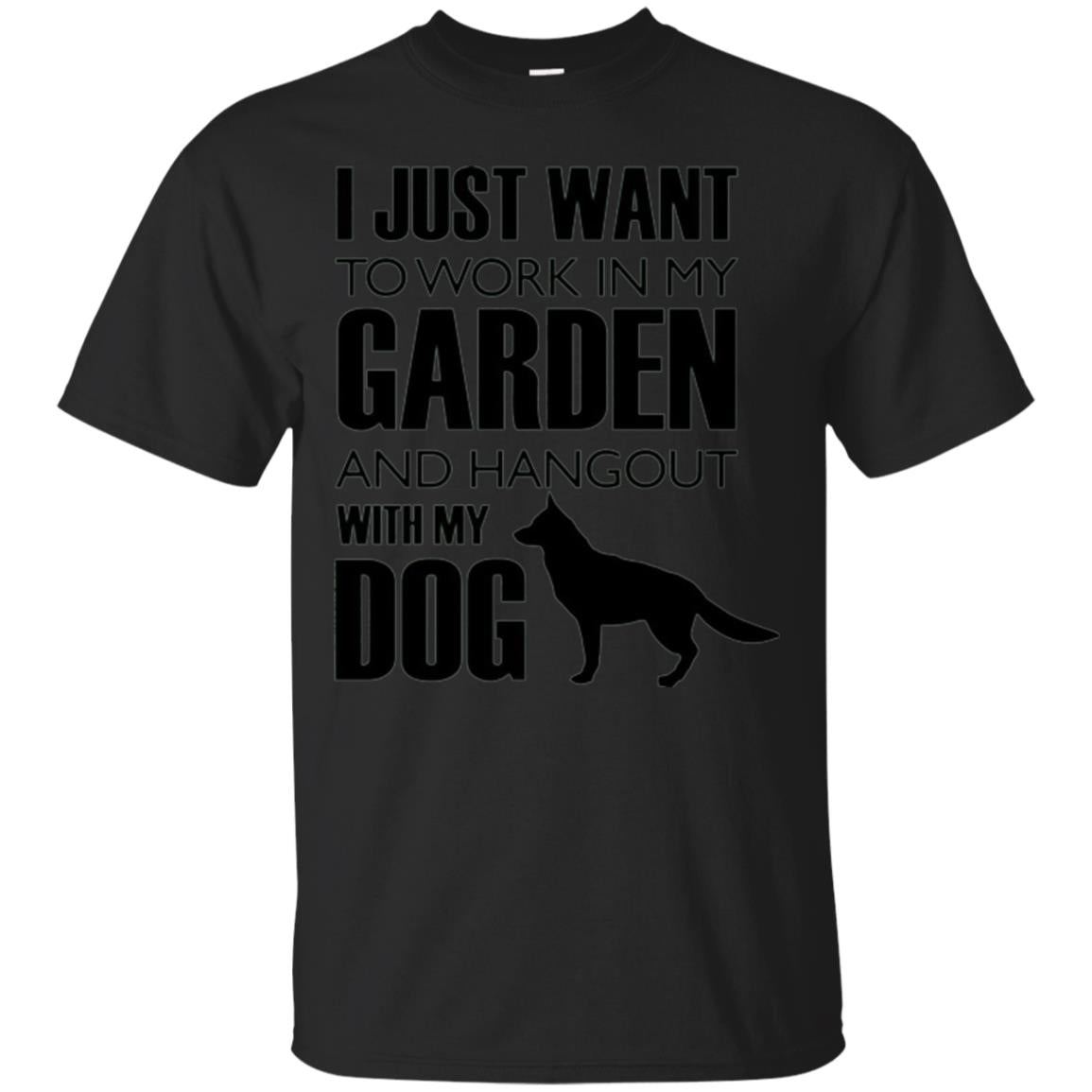 Dog Lovers T-shirt I Just Work In My Garden And Hangout With My Dog Black