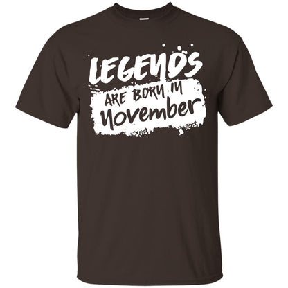 November Birthday Shirt Legends Are Born In November Dark Chocolate