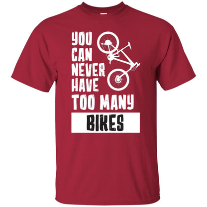 You Can Never Have Too Many Bikes Shirt Cardinal