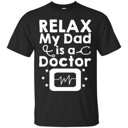 Relax My Dad Is A Doctor Shirt Black