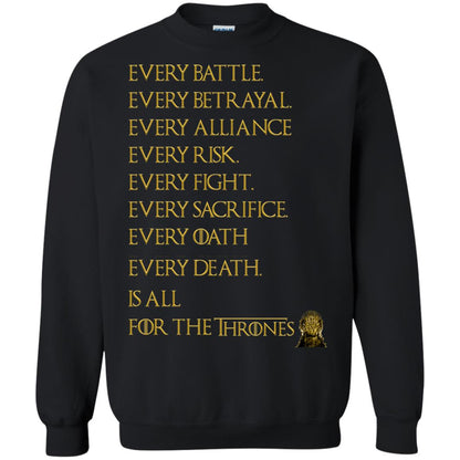 Every Battle Every Betrayal Every Alliance Every Risk Is All For The Thrones Game Of Thrones Shirt Black