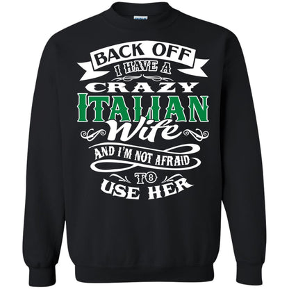 Back Off I Have A Crazy Italian Wife And Im Not Afaird To Use Her Black