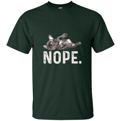 Dog Lover T-shirt Nope Lazy French Bulldog Forest Green