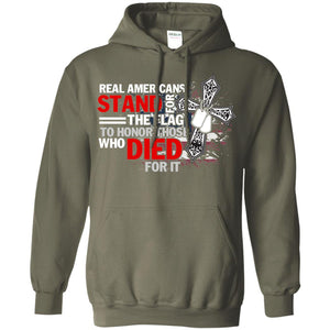 Real Americans Stand For The Flag To Honor Those Who Died For It Veteran ShirtG185 Gildan Pullover Hoodie 8 oz.