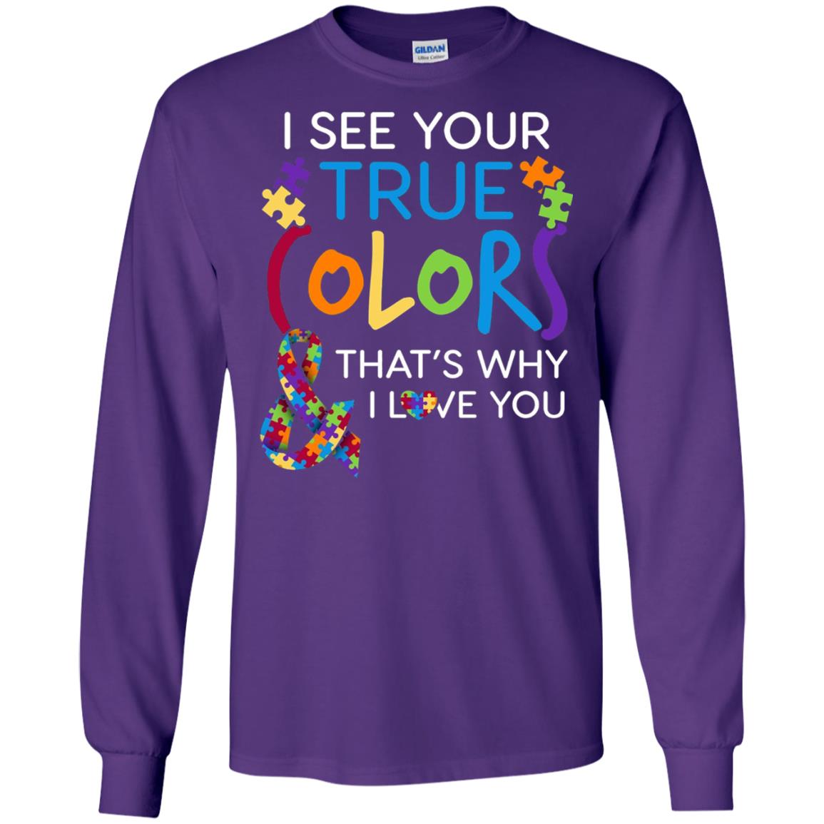 I See Your True Colors That_s Why I Love You Autism Mom T-shirt Purple
