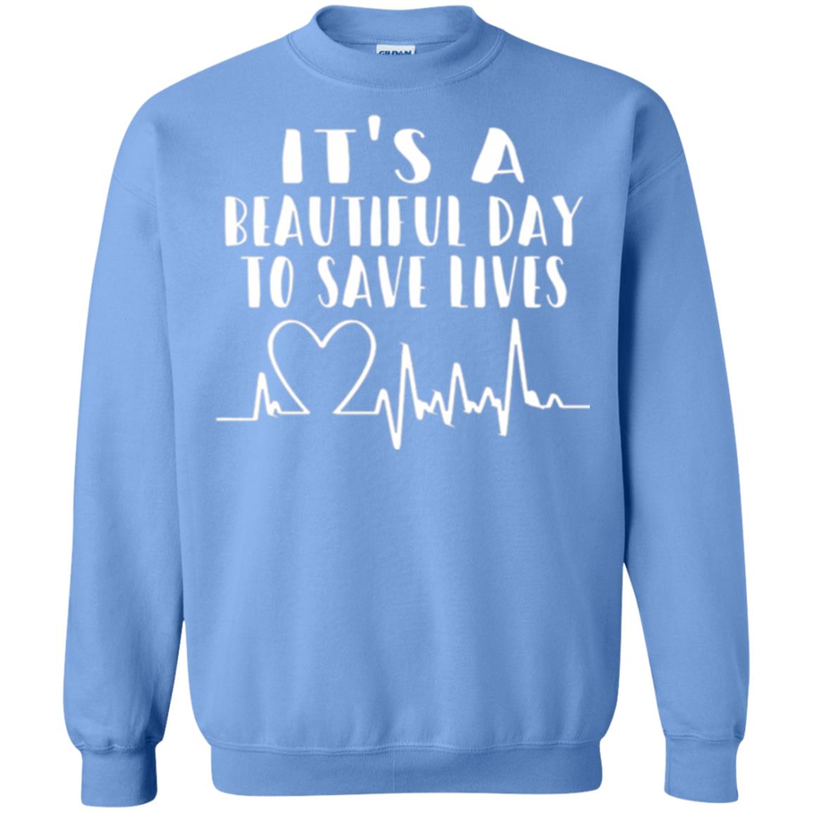 Lifestyle T-shirt It_s A Beautiful Day To Save Lives Carolina Blue